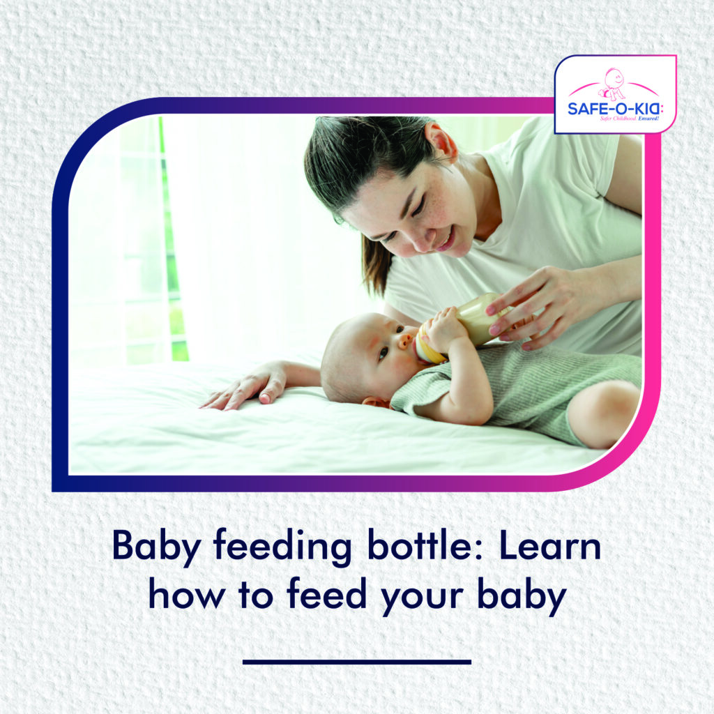 Baby Feeding Bottle: Learn How to Feed Your Baby - Safe-O-Kid